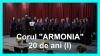 Corul "ARMONIA" - 20 de ani (I)