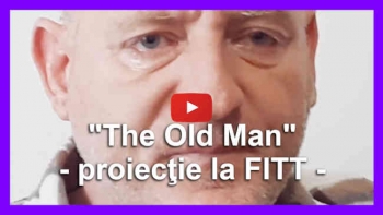 "The Old Man" - proiecţie la FITT