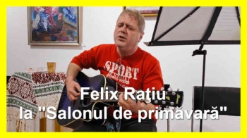 EXCLUSIV: Felix Raţiu la "Salonul de primăvară"